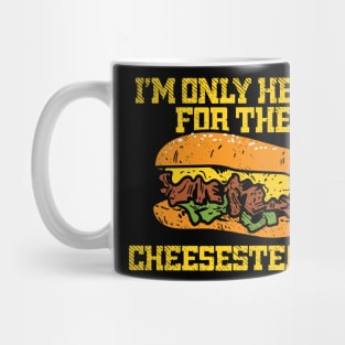 I'm Only Here For The Cheesesteaks Mug